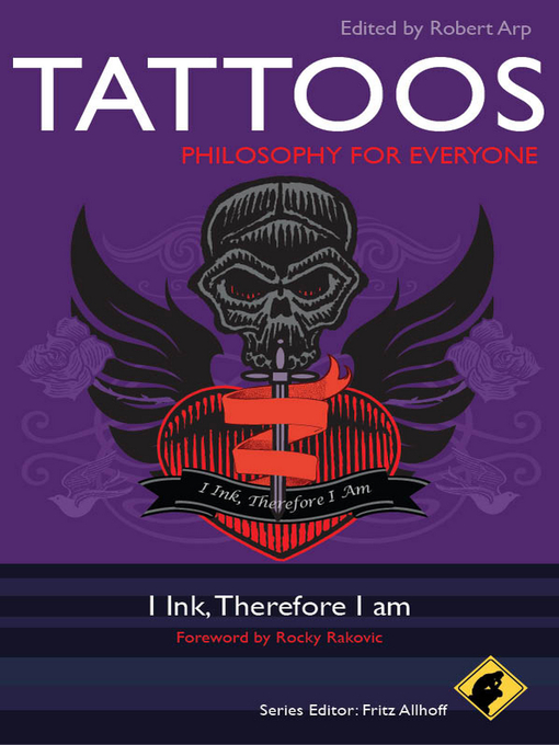 Title details for Tattoos--Philosophy for Everyone by Robert Arp - Available